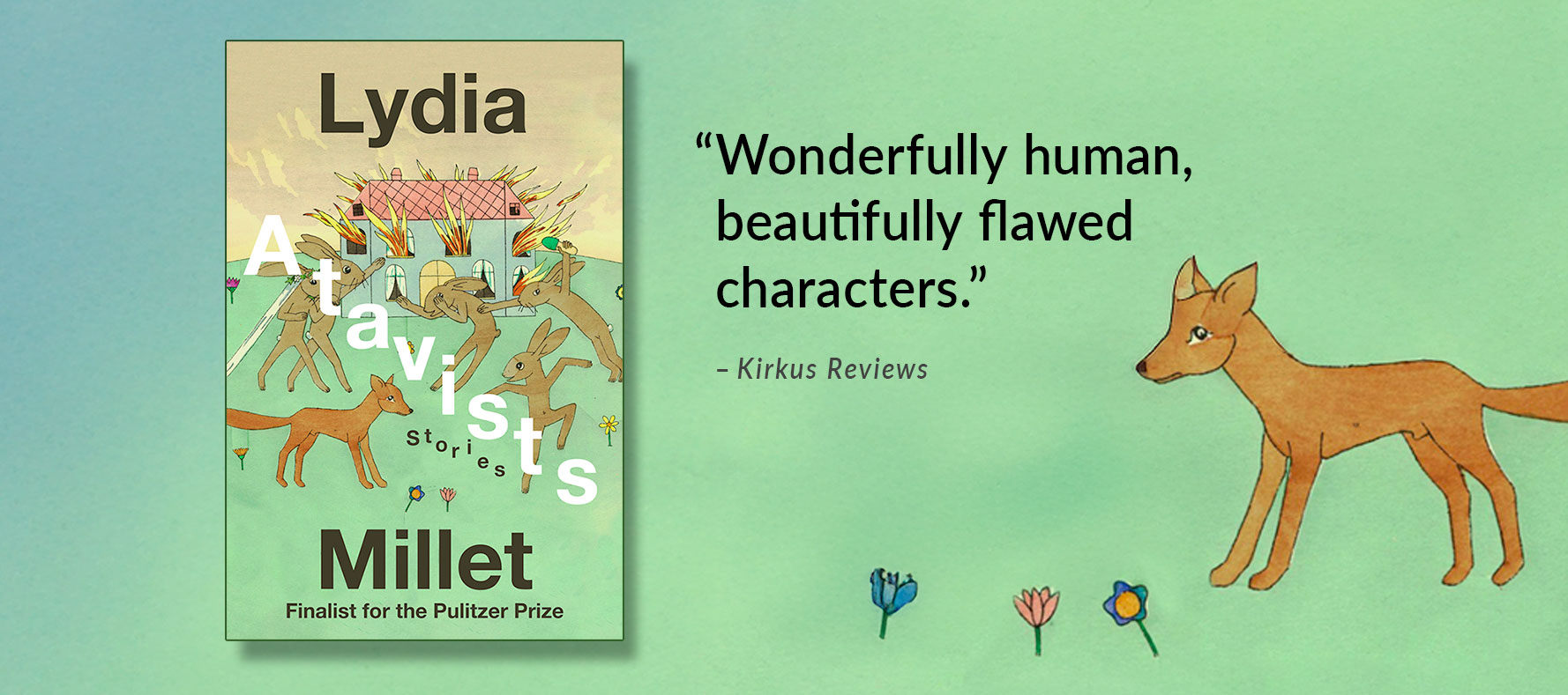 Atavists: Stories, Lydia Millet's newest collection of short fiction, published on April 22, 2025 and praised by Kirkus Reviews for its 'Wonderfully Human, beautifully flawed characters'.
